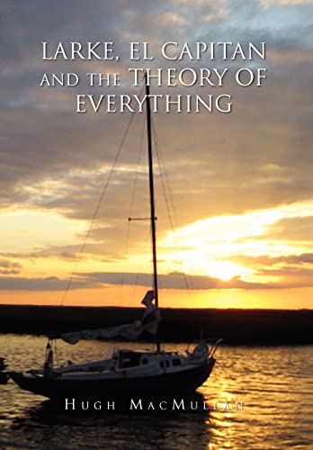 Stock image for Larke, El Capitan and the Theory of Everything for sale by Lucky's Textbooks