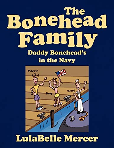 9781453591109: The Bonehead Family -- Daddy Bonehead's in the Navy