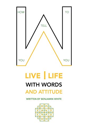 Imagen de archivo de How you tell you to live life with words and attitude a la venta por Chiron Media