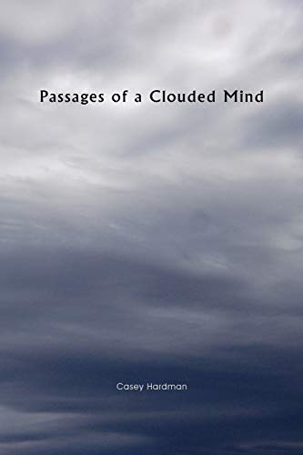 Passages of a Clouded Mind - Casey Hardman
