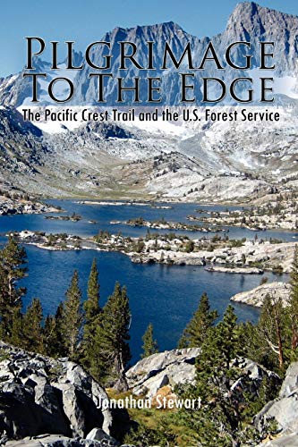 Beispielbild fr Pilgrimage to the Edge : The Pacific Crest Trail and the U. S. Forest Service zum Verkauf von Better World Books