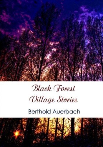 Black Forest Village Stories (9781453601358) by Auerbach, Berthold; Goepp, Charles