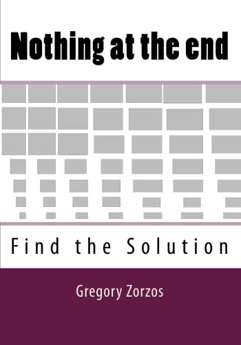 Nothing at the end: Find the Solution (9781453602652) by Zorzos, Gregory
