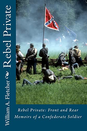 Imagen de archivo de Rebel Private: Front and Rear--Memoirs of a Confederate Soldier a la venta por Better World Books