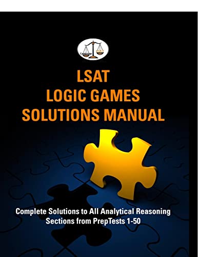 9781453605097: LSAT Logic Games Solutions Manual: Complete Solutions to All Analytical Reasoning Sections from PrepTests 1-50 (Cambridge LSAT)