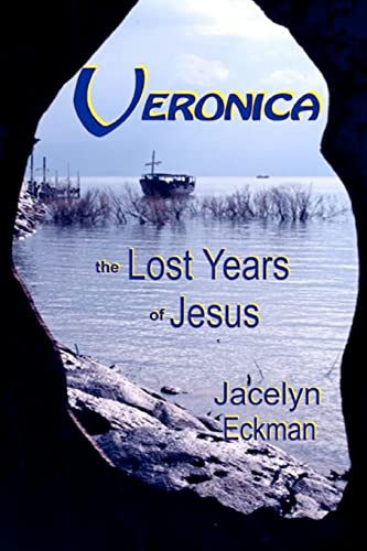 9781453608395: Veronica: The Lost Years of Jesus