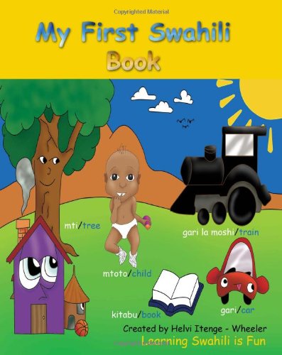 9781453608685: My First Swahili Book: Learning Swahili Is Fun!