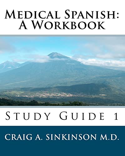 Medical Spanish: A Workbook: Study Guide 1 (Spanish Edition) - Sinkinson M.D., Craig A.