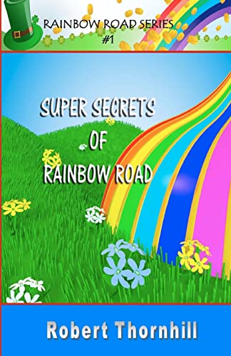 Beispielbild fr Super Secrets of Rainbow Road (Rainbow Road, No. 1) zum Verkauf von Wonder Book