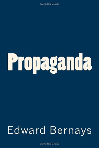 Propaganda - Bernays, Edward