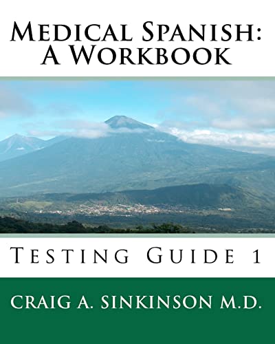 Medical Spanish: A Workbook: Testing Guide 1 (Spanish Edition) - Craig A. Sinkinson M.D.