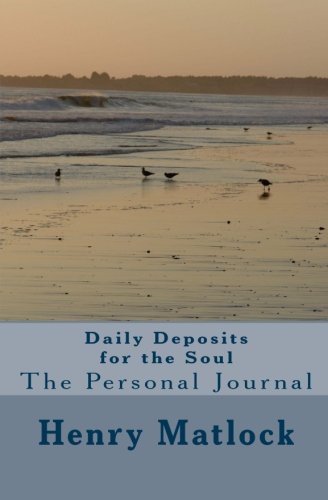 Daily Deposits for the Soul: The Personal Journal (Volume 1) - Henry Matlock