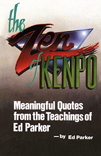 The Zen of Kenpo: Meanignful Quotes from the Teachings of Ed Parker (9781453618776) by Parker, Ed