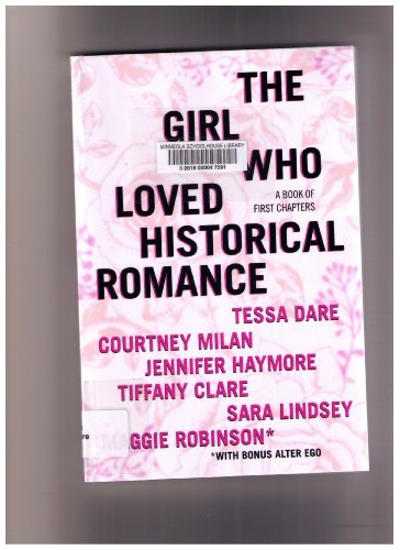 Imagen de archivo de The Girl Who Loved Historical Romance: A Book of First Chapters a la venta por ThriftBooks-Dallas