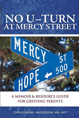 9781453623602: No U-turn at Mercy Street: A Memoir and Resource Guide for Grieving Parents