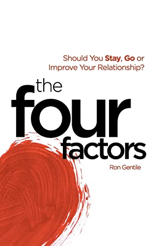Stock image for The Four Factors: Should You Stay, Go or Improve Your Relationship?" for sale by Hawking Books