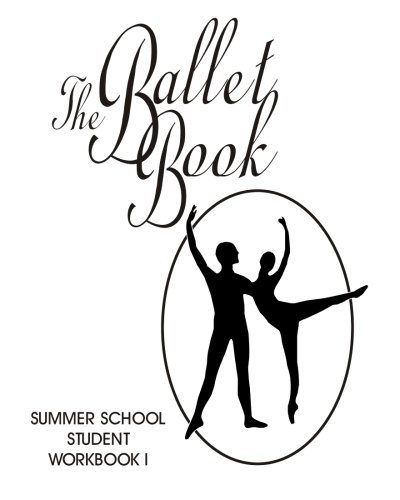 9781453626634: Summer School Student Workbook I: The Ballet Book