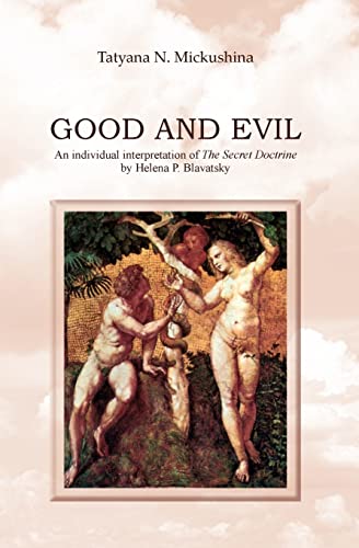 Stock image for Good and Evil: An individual interpretation of The Secret Doctrine by Helena P. Blavatsky for sale by St Vincent de Paul of Lane County