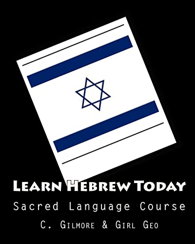 Learn Hebrew Today: Sacred Language Course - Girl Geo, C. Gilmore &