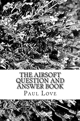 The Airsoft Question and Answer Book (9781453627082) by Love, Paul