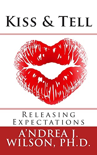 Stock image for Kiss & Tell: Releasing Expectations for sale by Save With Sam