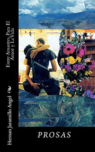 Entre Amantes, Para El Amor y La Vida (Paperback) - Hernan Jaramillo Angel