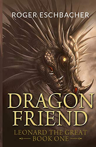 Beispielbild fr "Dragonfriend: Leonard the Great, Book 1" zum Verkauf von Hawking Books