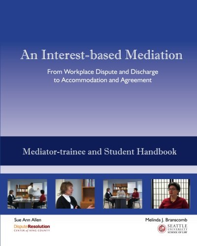 Stock image for An Interest-based Mediation - MEDIATOR-TRAINEE AND STUDENT HANDBOOK: Package 1B for sale by SecondSale