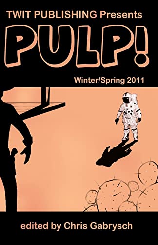 9781453628584: Twit Publishing Presents Pulp!: Winter/Spring 2011