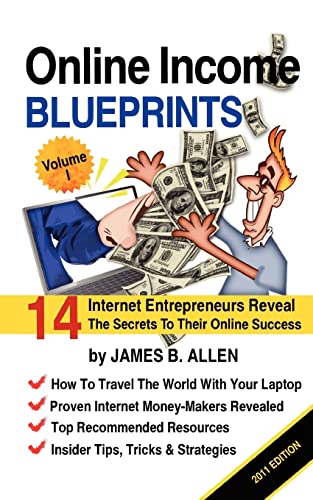 9781453628591: Online Income Blueprints Vol. 1: 14 Internet Entrepreneurs Reveal The Secrets To Their Online Success