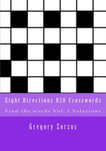 Eight Directions 820 Crosswords: Find the words Vol. I Solutions (9781453631058) by Zorzos, Gregory