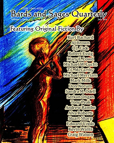 Bards and Sages Quarterly: July 2010 (9781453631072) by Bachard, Kurt; Brown, AJ; Cade, O.J.; Essig, Robert; Lowd, Mary E.; Lucht, Michael W.; McCarthy, T.C.; Merriam, Michael; Mills, Mark; Norum, Don