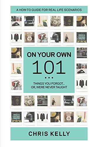 

On Your Own 101: Not the Ordinary Survival Guide to Living on Your Own