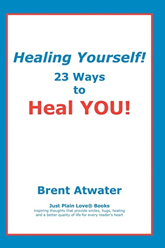 Stock image for Healing Yourself!: 23 Ways to Heal YOU! for sale by ThriftBooks-Dallas