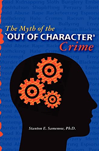 9781453632918: The Myth of the Out of Character Crime