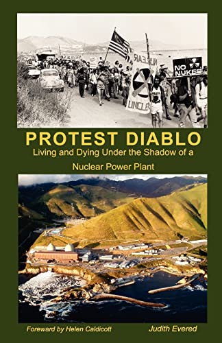 Imagen de archivo de Protest Diablo: Living and Dying Under the Shadow of a Nuclear Power P a la venta por Hawking Books