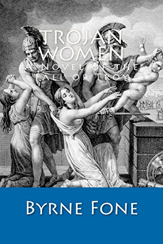 Beispielbild fr Trojan Women: A Novel of the Fall of Troy zum Verkauf von Celt Books