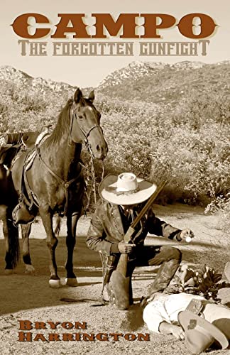 Stock image for Campo, The forgotten Gunfight: The true story of the Campo gunfight that took place on december 4, 1875 for sale by SecondSale