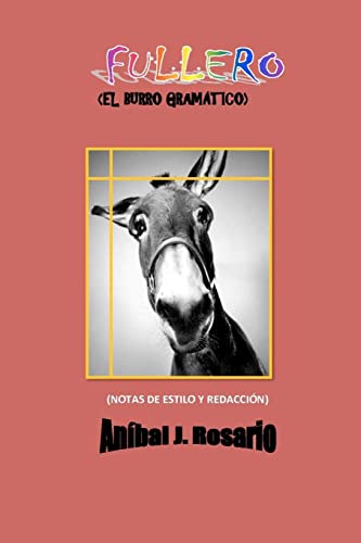 Imagen de archivo de Fullero: el burro gramatico: (notas de estilo y redaccion) a la venta por THE SAINT BOOKSTORE