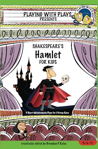 Stock image for Shakespeare's Hamlet for Kids: 3 Short Melodramatic Plays for 3 Group Sizes for sale by ThriftBooks-Dallas