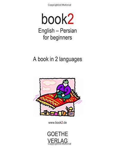 Beispielbild fr Book2 English - Persian For Beginners: A book in 2 languages zum Verkauf von Book Trader Cafe, LLC