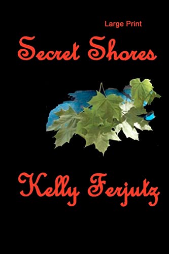 Secret Shores: Large Print (Paperback) - Kelly Ferjutz