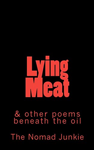 9781453648230: Lying Meat: And Other Poems Beneath the Oil