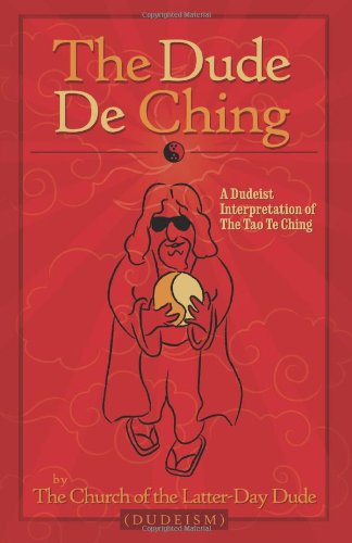Imagen de archivo de The Dude De Ching: A Dudiest Holy Book Inspired by the Tao Te Ching of Lao Tzu and the Big Lebowski of Joel and Ethan Coen a la venta por MusicMagpie