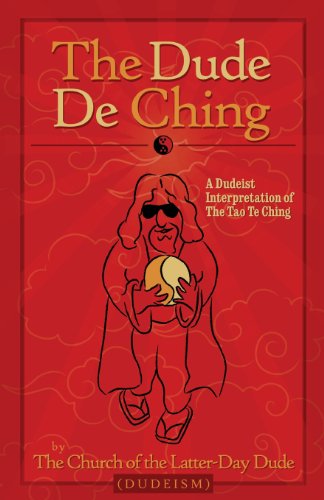 9781453649947: The Dude De Ching: A Dudiest Holy Book Inspired by the Tao Te Ching of Lao Tzu and the Big Lebowski of Joel and Ethan Coen