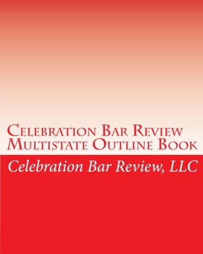 Beispielbild fr Celebration Bar Review Multistate Outline Book: Constitutional Law, Criminal Law & Procedure, Real Property zum Verkauf von HPB-Red