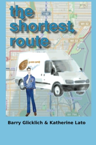 The Shortest Route (9781453654835) by Glicklich, Barry; Lato, Katherine