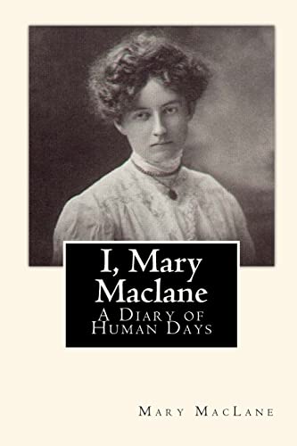 Beispielbild fr I, Mary Maclane: A Diary of Human Days zum Verkauf von THE SAINT BOOKSTORE