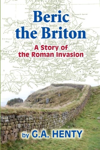 Beispielbild fr Beric the Briton: A Story of the Roman Invasion zum Verkauf von Lucky's Textbooks