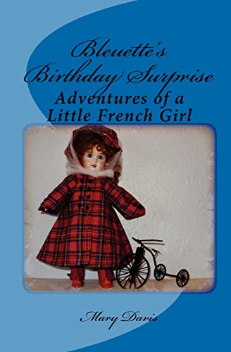 Bleuette's Birthday Surprise: Adventures of a Little French Girl (9781453656372) by Davis, Mary